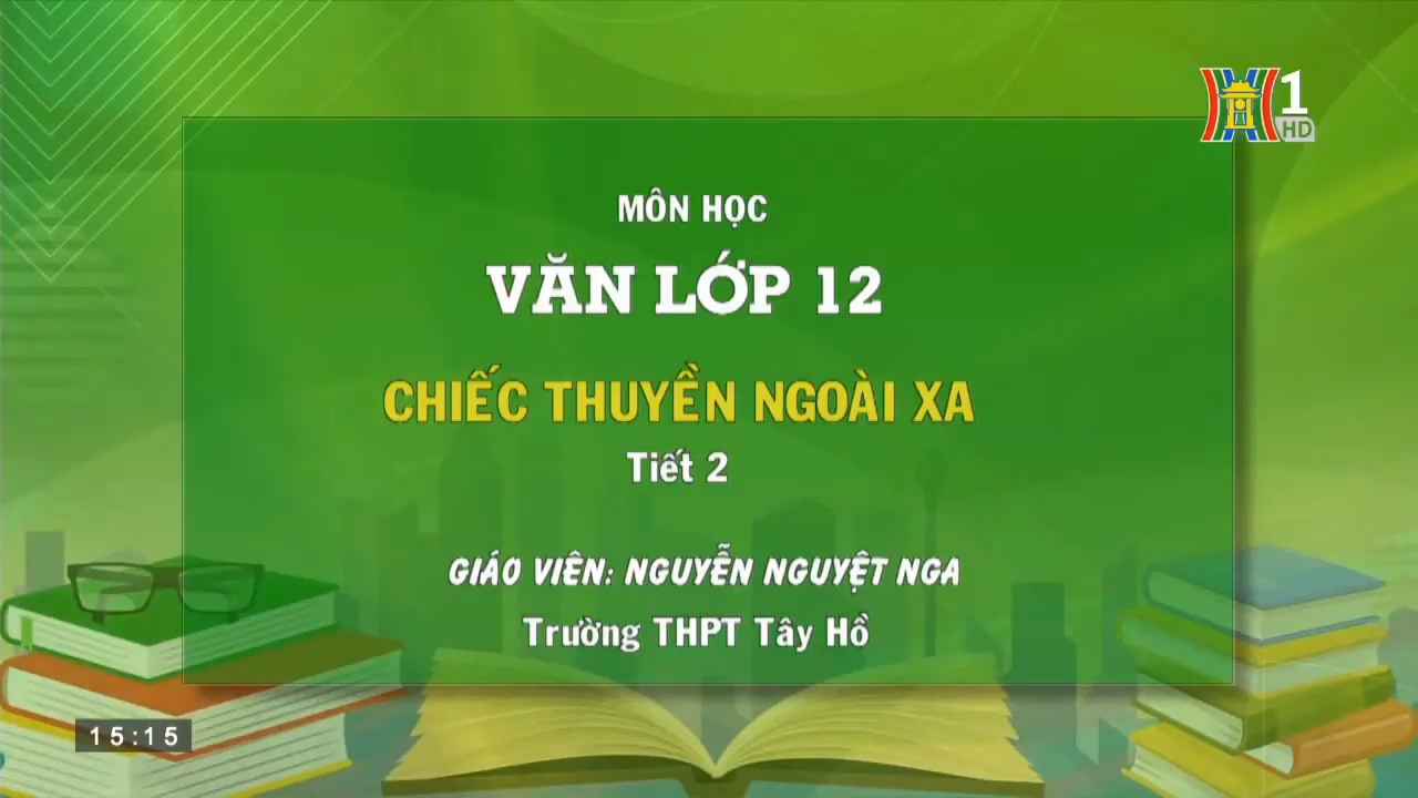 MÔN NGỮ VĂN LỚP 12 ĐỌC HIỂU TÁC PHẨM CHIẾC THUYỀN NGOÀI XA TIẾT 2