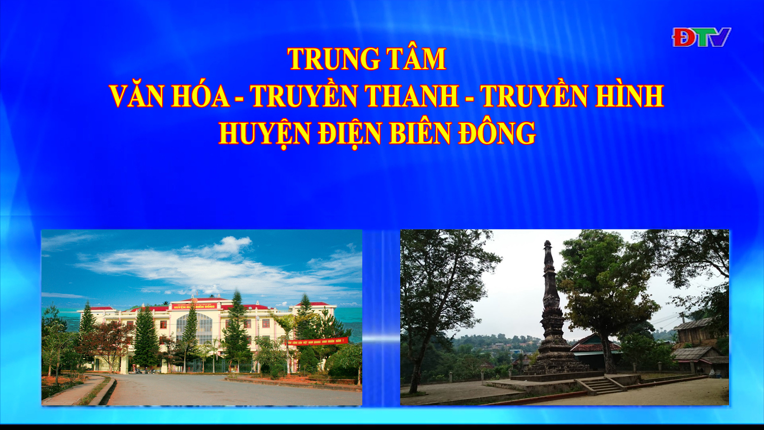 Trung tâm Văn hóa Truyền thanh Truyền hình huyện Điện Biên Đông (Ngày 8-8-2020)