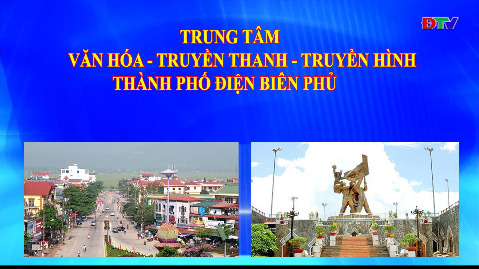 Trung tâm Văn hóa Truyền thanh Truyền hình thành phố Điện Biên Phủ (Ngày 5-5-2020)