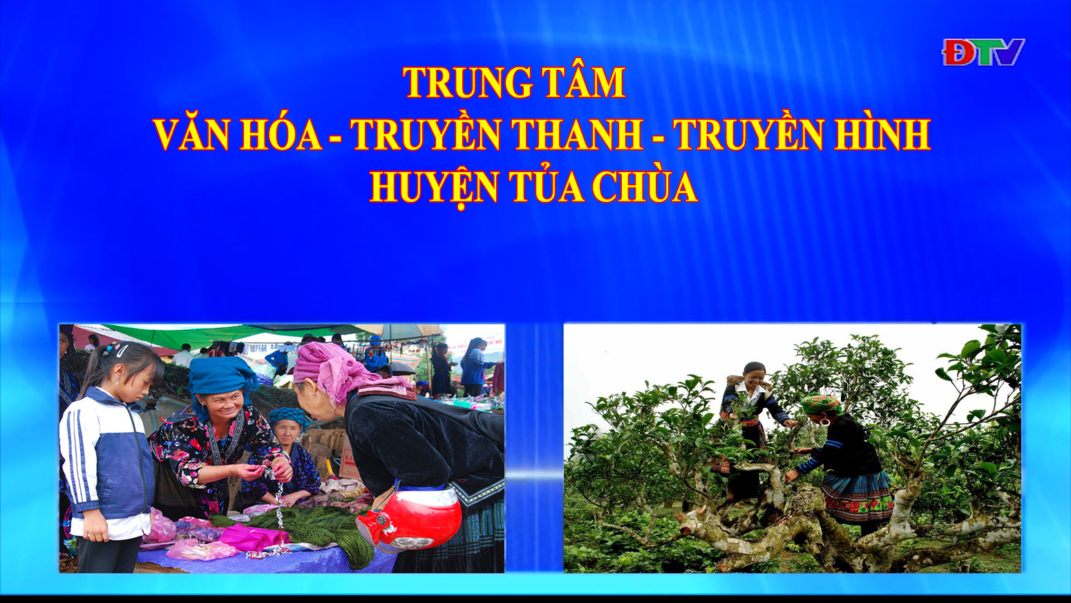 Trung tâm Văn hóa Truyền thanh Truyền hình huyện Tủa Chùa (Ngày 15-5-2020)
