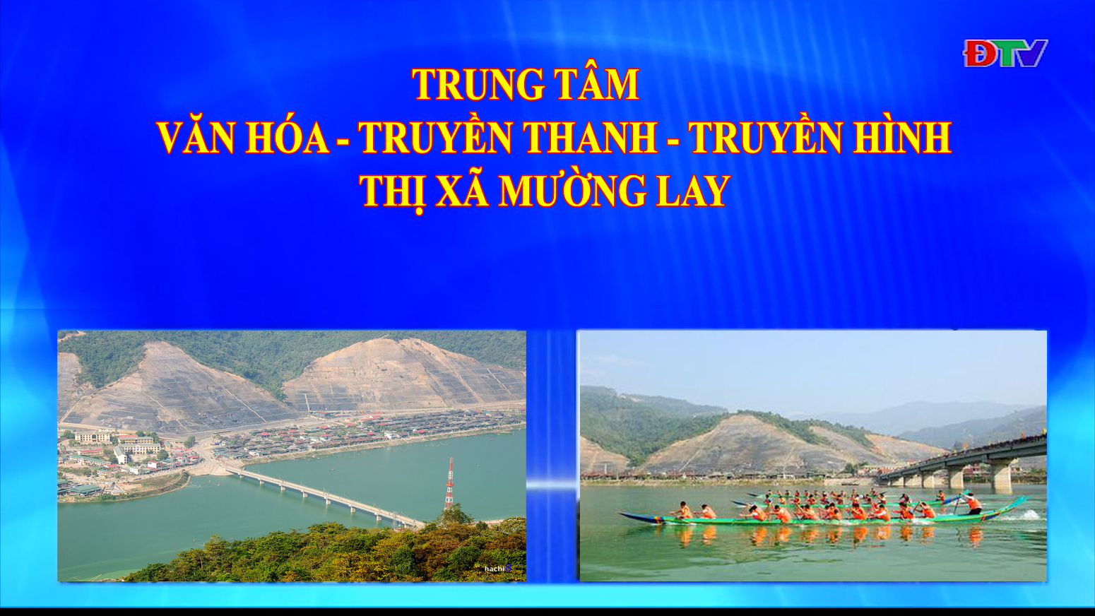 Trung tâm Văn hóa Truyền thanh Truyền hình thị xã Mường Lay (Ngày 12-6-2020)