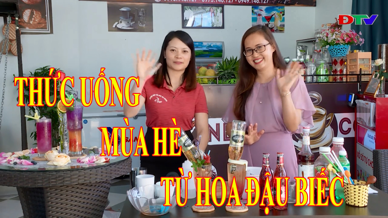 Ẩm thực Điện Biên (Ngày 19/7/2020): THỨC UỐNG GIẢI NHIỆT MÙA HÈ TỪ HOA ĐẬU BIẾC