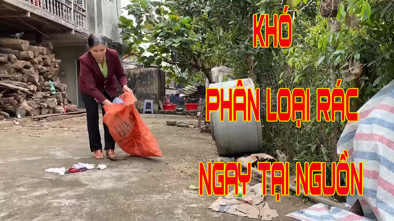 KHÓ PHÂN LOẠI RÁC NGAY TẠI NGUỒN Ở HUYỆN VÙNG CAO TỦA CHÙA