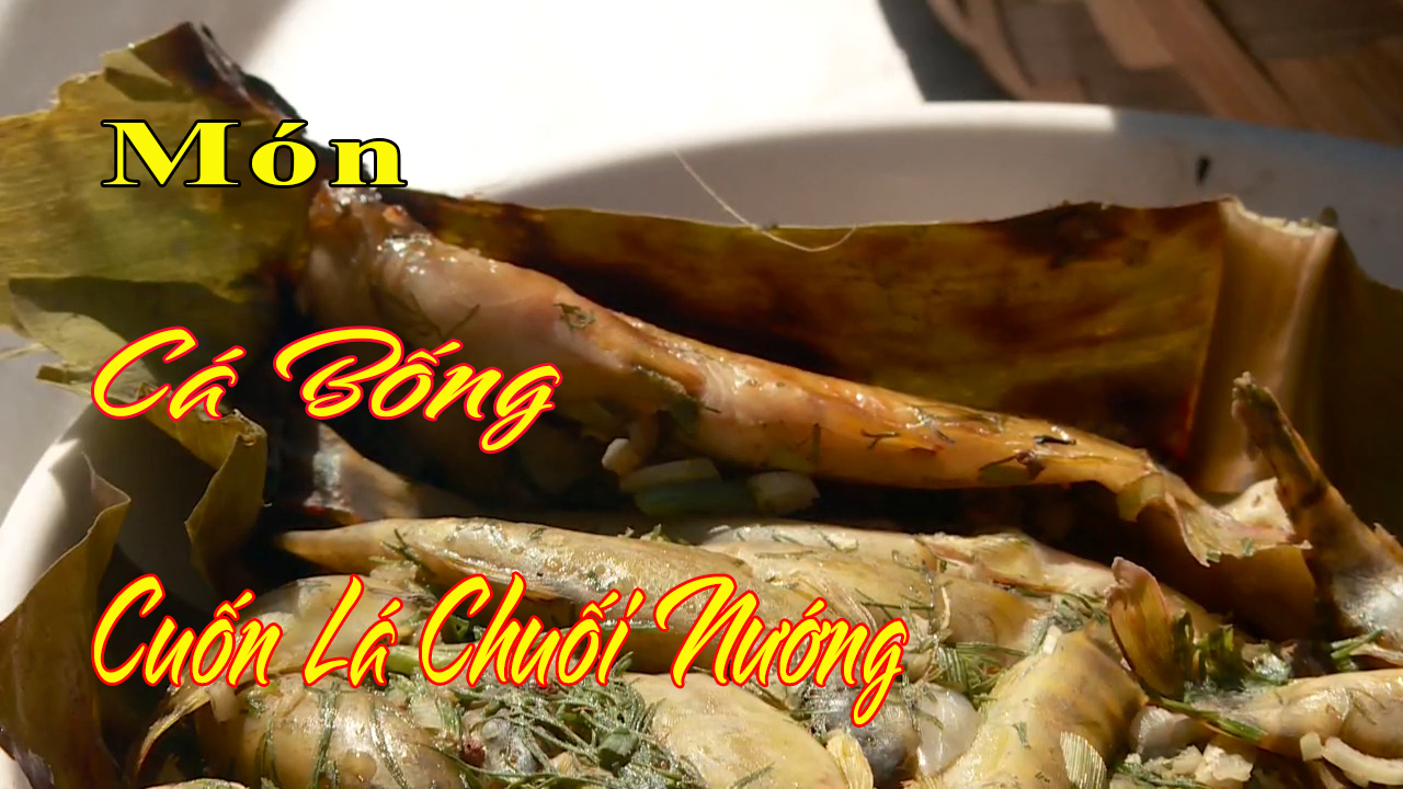 MÓN: CÁ BỐNG CUỐN LÁ CHUỐI NƯỚNG