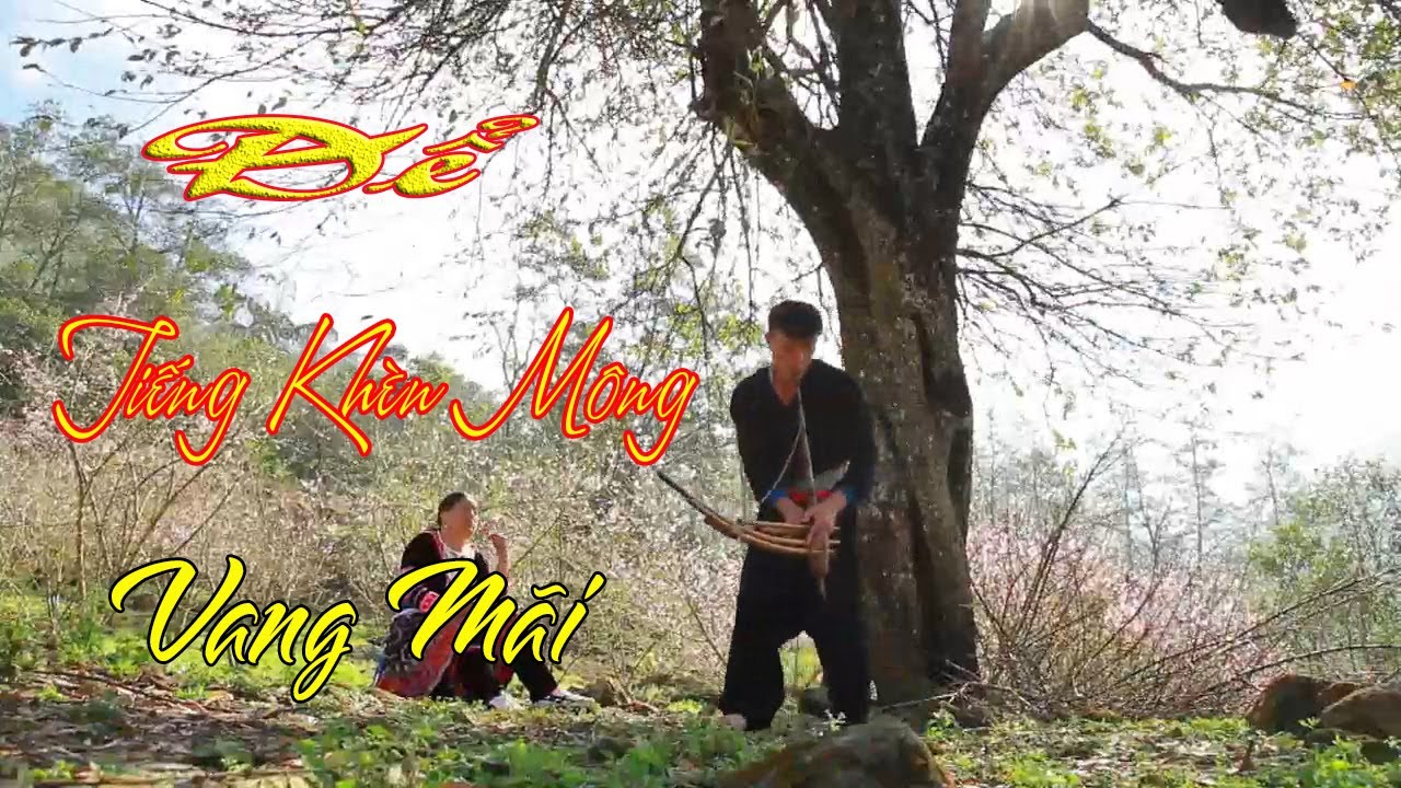 ĐỂ TIẾNG KHÈN MÔNG VANG MÃI