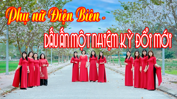 PHỤ NỮ ĐIỆN BIÊN - DẤU ẤN MỘT NHIỆM KỲ ĐỔI MỚI