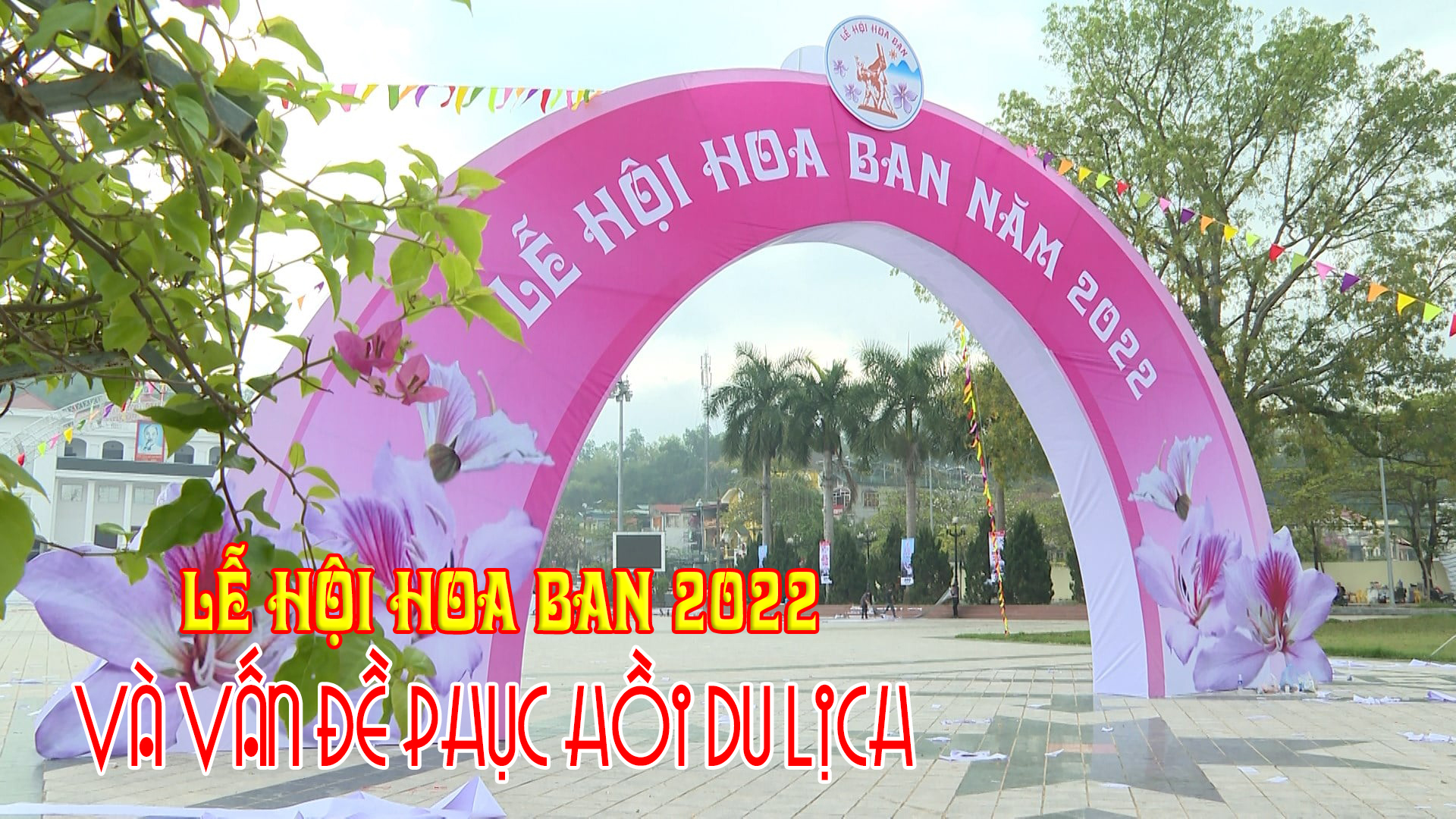 Lễ hội Hoa Ban 2022 và vấn đề phục hồi du lịch