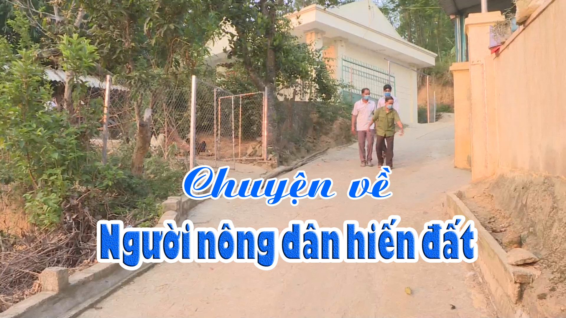 Chuyện về người nông dân hiến đất