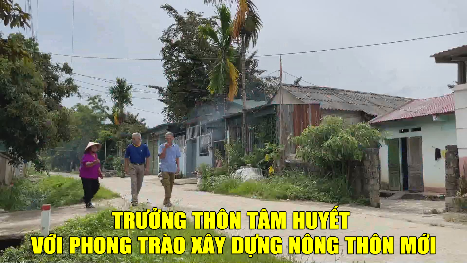 Trưởng thôn tâm huyết với phong trào xây dựng nông thôn mới