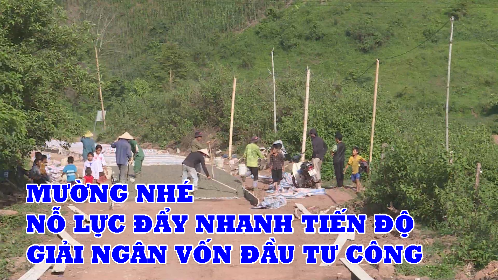 Mường Nhé đẩy nhanh tiến độ giải ngân vốn đầu tư công