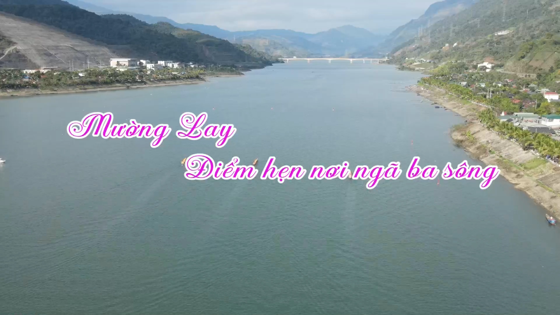 Mường Lay - Điểm hẹn nơi ngã ba sông