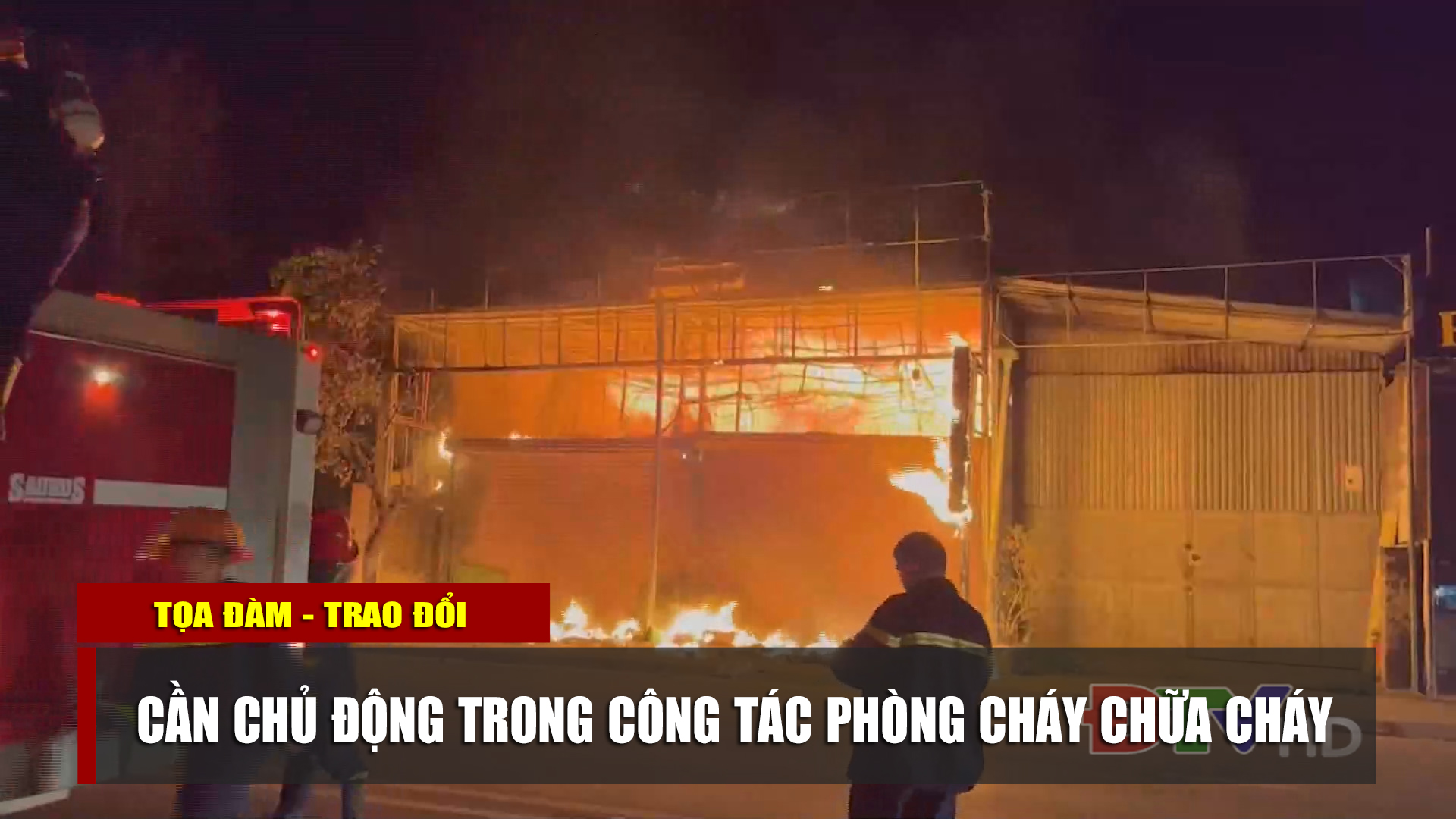 Cần chủ động trong công tác phòng cháy chữa cháy