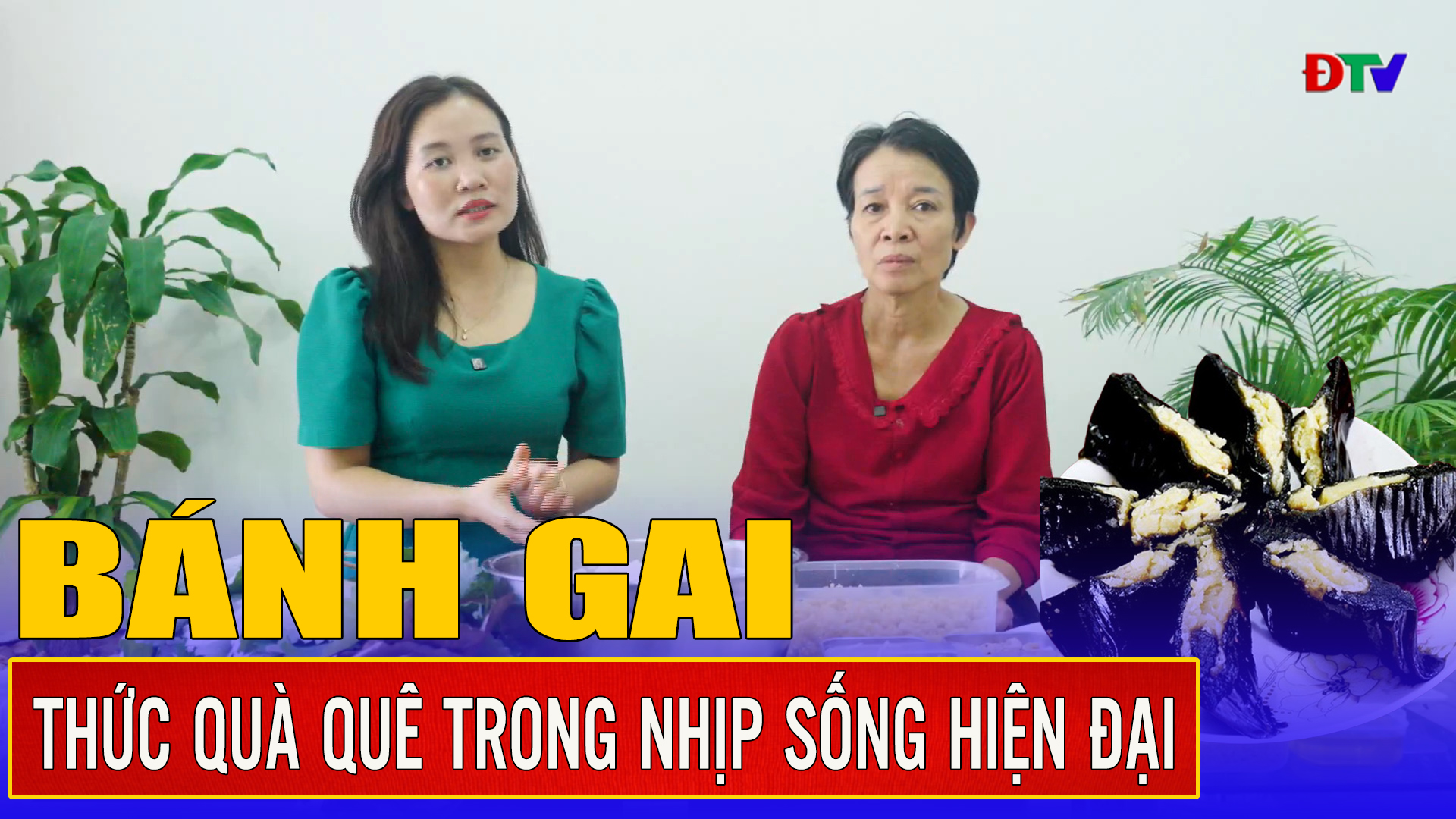 Bánh gai - Thức quà quê trong nhịp sống hiện đại